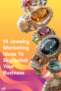 ¿Estás buscando más estrategias para mejorar tu marketing de joyería? Lea las 14 mejores ideas de marketing de joyería de Tailwind para aumentar las ventas de joyería.