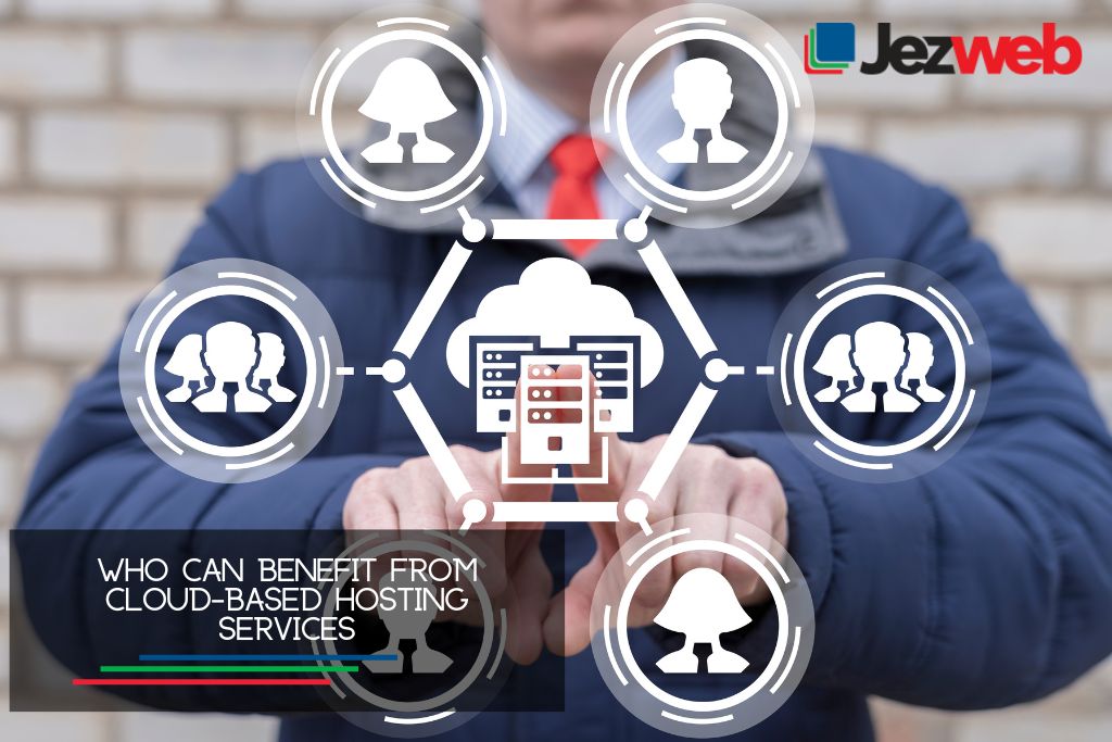 Quem pode se beneficiar dos serviços de hospedagem baseados em nuvem
