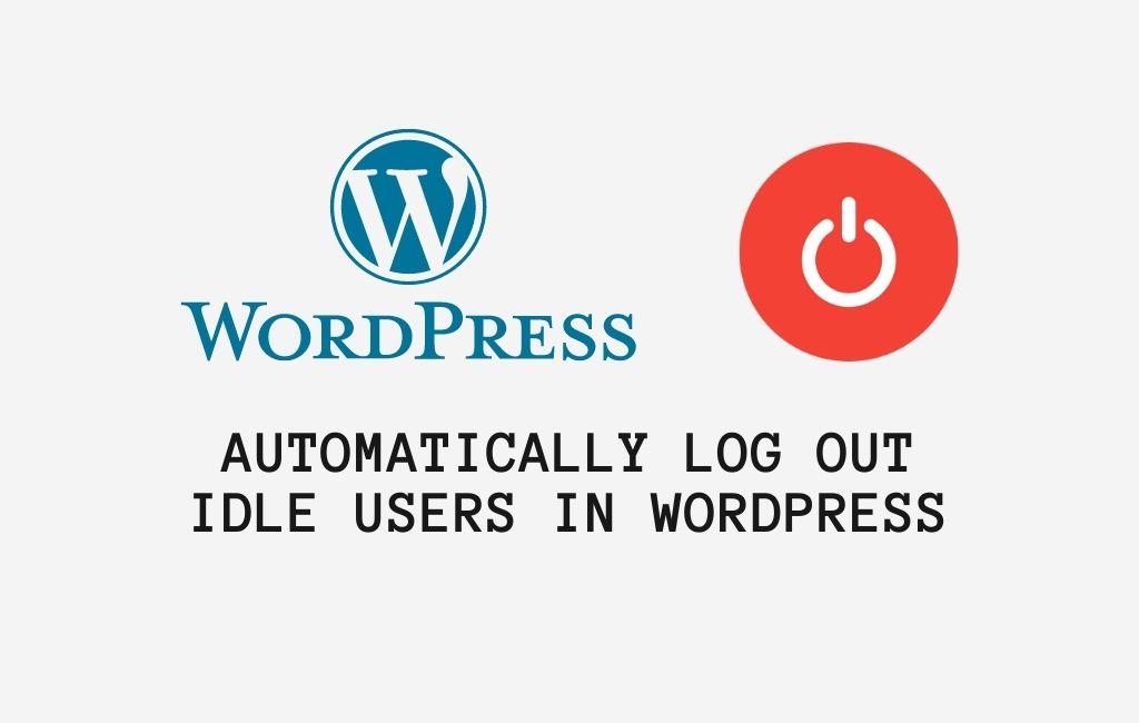 ออกจากระบบผู้ใช้ที่ไม่ได้ใช้งานใน WordPress . โดยอัตโนมัติ