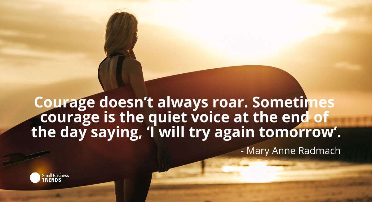 ความกล้าหาญไม่ได้คำรามเสมอ - คำพูดความกล้าหาญที่สร้างแรงบันดาลใจ