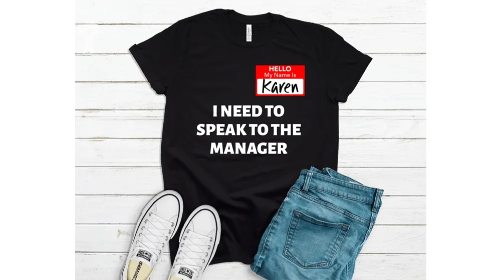 สวัสดี ฉันชื่อกะเหรี่ยง - ฉันต้องการคุยกับผู้จัดการ เชิ้ต