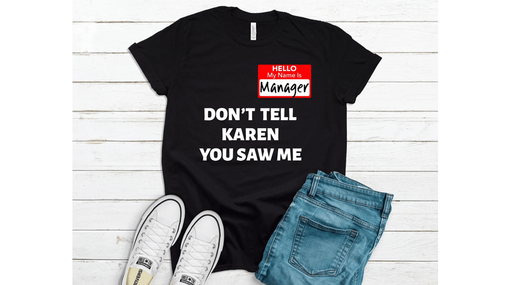 สวัสดี ฉันชื่อผู้จัดการ - อย่าบอกกะเหรี่ยงว่าคุณเห็นฉันเสื้อ