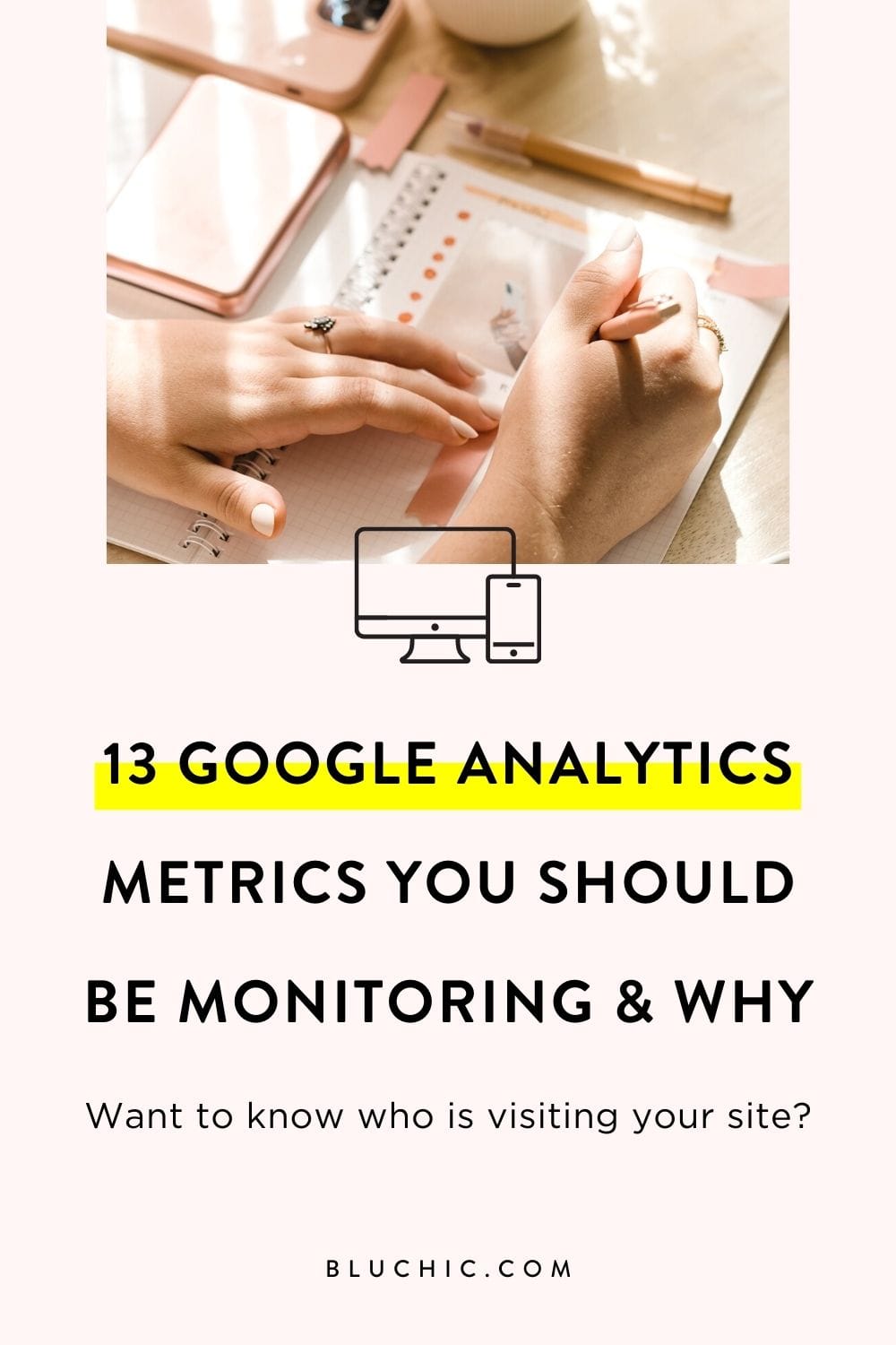 13 valori Google Analytics de monitorizat și de ce | Există zeci de rapoarte de rulat în Google Analytics. Vedeți de ce valori Google Analytics aveți cu adevărat nevoie.