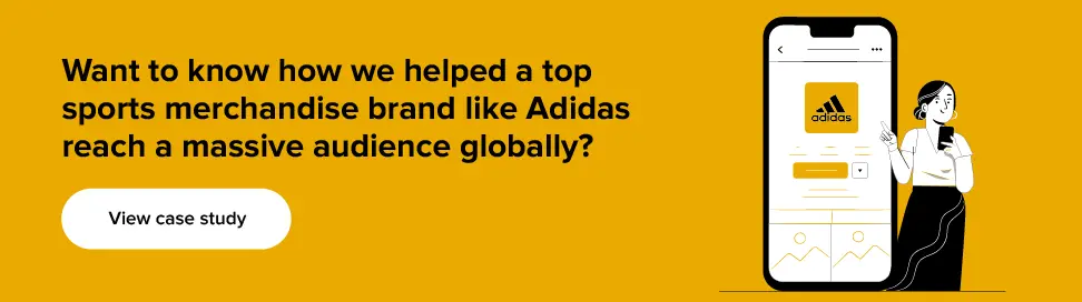 Reach a massive audience like Adidas
