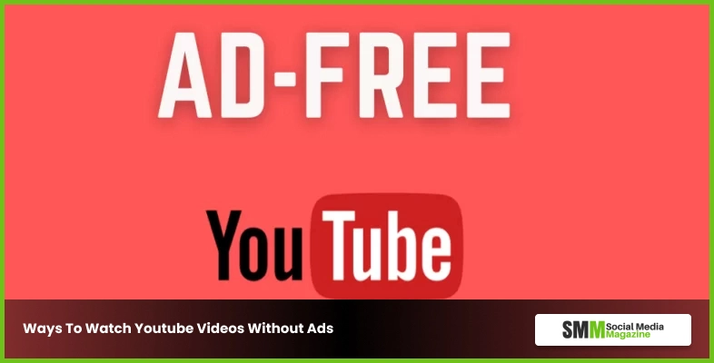 Youtube Videolarını Reklamsız İzlemenin Yolları