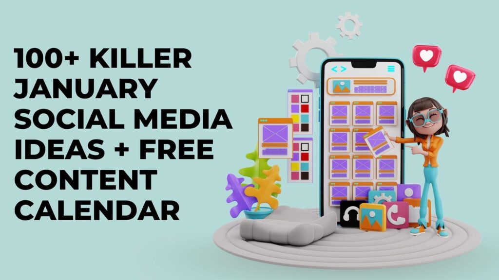 Peste 100 de idei pentru rețelele sociale din ianuarie și un calendar de conținut gratuit