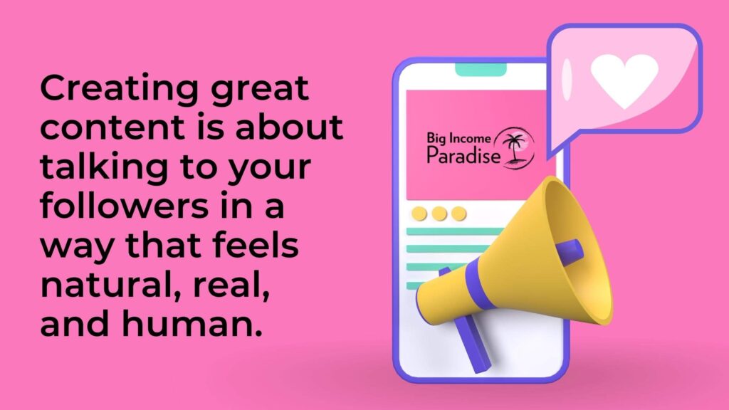 Crearea de conținut grozav înseamnă să vorbești cu adepții tăi într-un mod care să pară natural, real și uman.