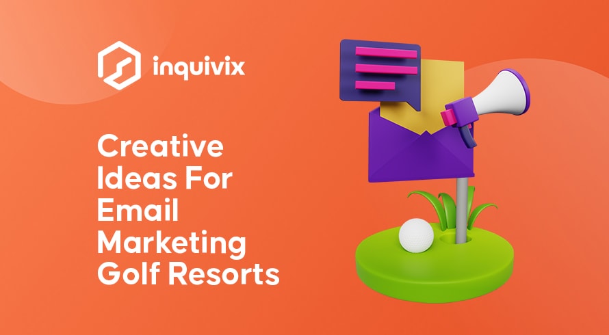 Idee creative per l'email marketing Golf Resort | INQUIVIX