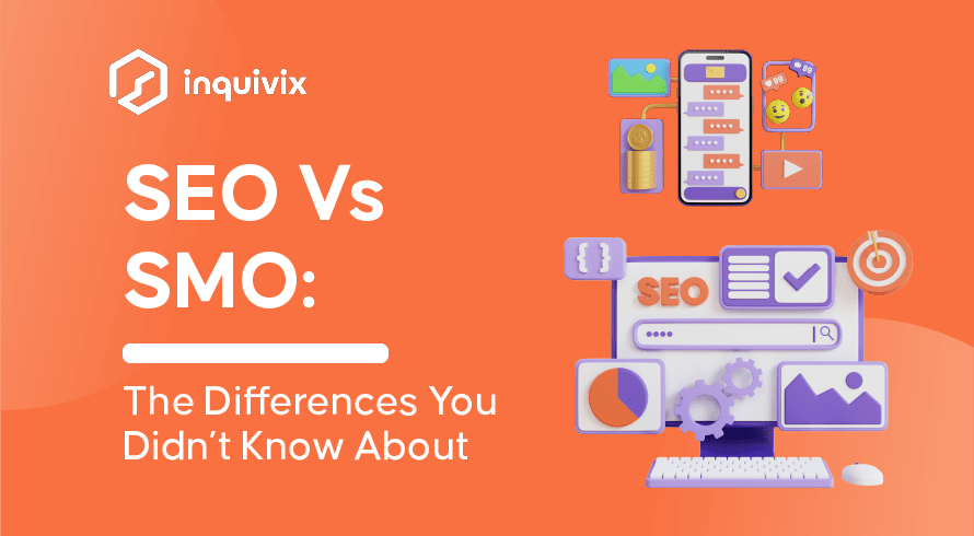 SEO vs SMO Diferențele despre care nu știai | INQUIVIX