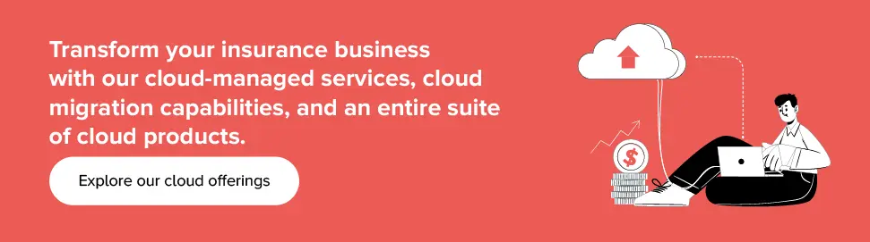 Transform your insurance business with our cloud-managed services