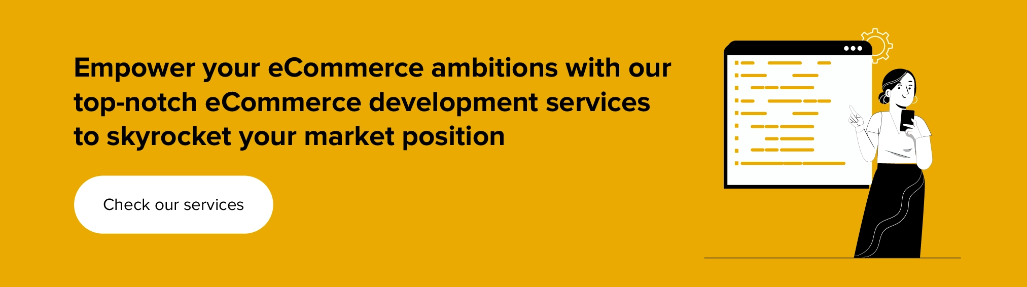 Empower your eCommerce ambitions with our top-notch eCommerce development services