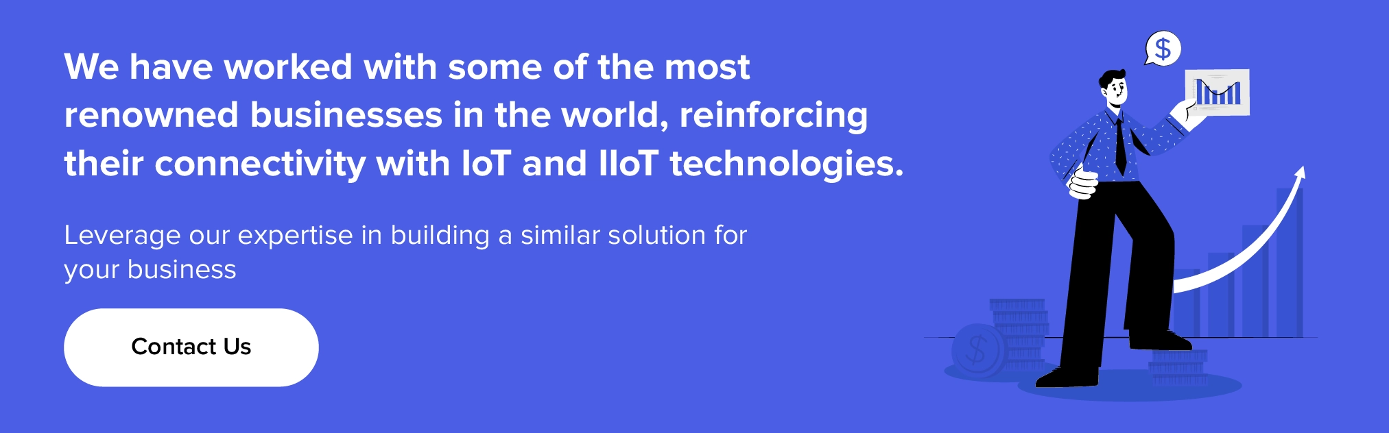 Contact us to build IoT and IIoT solutions for your business