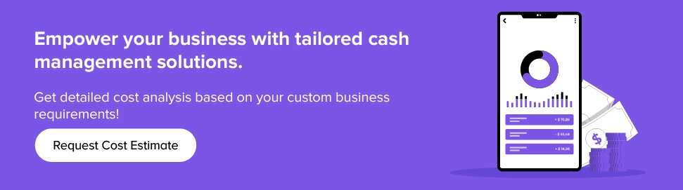 Reap the benefits of a cash flow management system with a custom solution built by experts