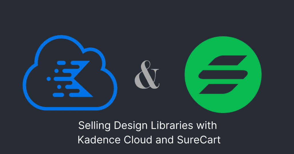 使用 kadence Cloud 和 Surecart 销售设计库
