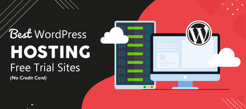 15 Best WordPress Hosting Free Trials (Up to 60 Days)