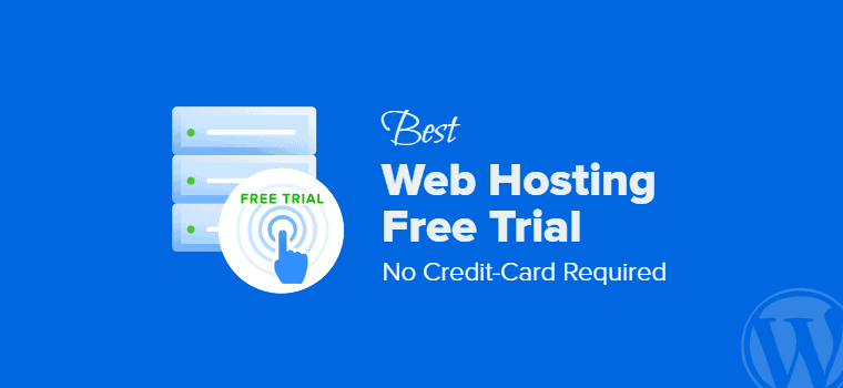 15 Best Web Hosting Free Trial 2022 - Start 60 Days Longest Trial Now
