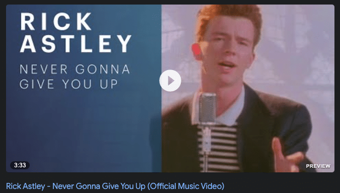 Tangkapan layar dari gambar pratinjau untuk lagu hit Rick Astley "Never Gonna Give You Up" dengan ikon putar segitiga di tengah