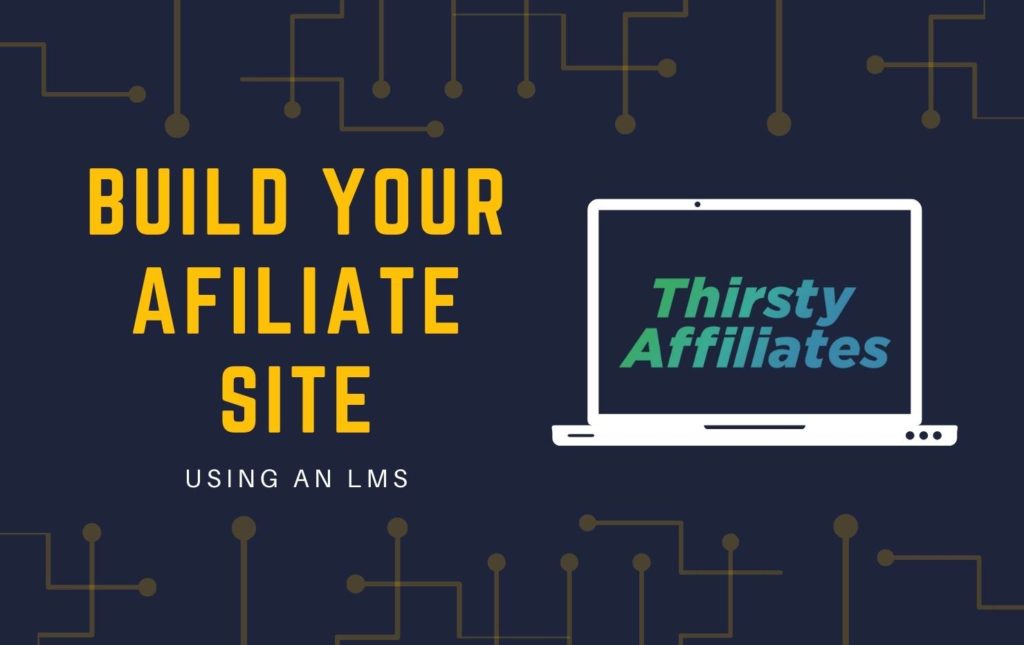 带有笔记本电脑的图形显示了 ThirstyAffiliates 徽标。文字内容为“使用 LMS 构建您的附属网站”。