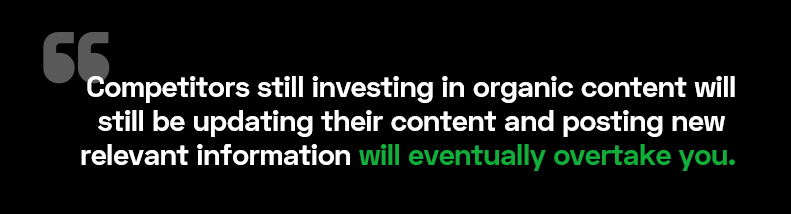 Competitors still investing in organic content