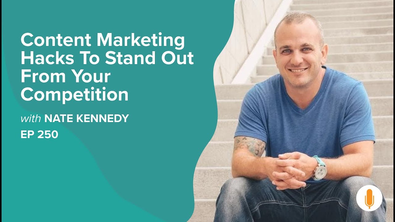 Utilisez ces simples astuces de marketing de contenu pour vous démarquer de vos concurrents avec Nate Kennedy