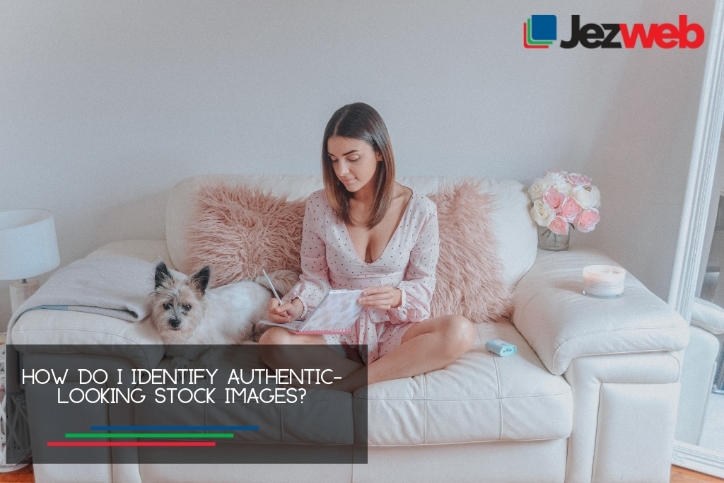 Otantik Görünümlü Stok Görüntüleri Nasıl Tanımlarım?