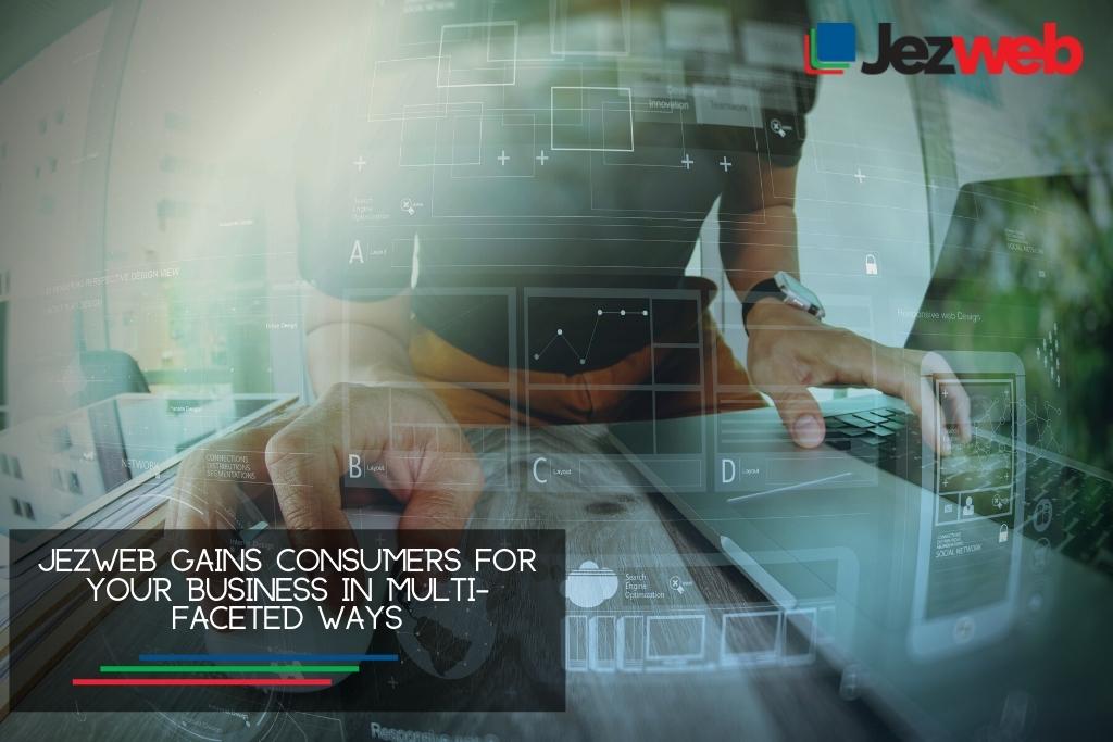 Jezwebは、多面的な方法でビジネスの消費者を獲得します