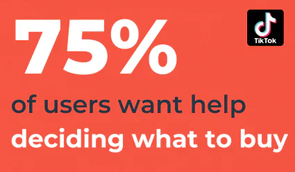 75٪. من مستخدمي TikTok تحولوا إلى النظام الأساسي عند اتخاذ قرار بشأن ما يشترونه